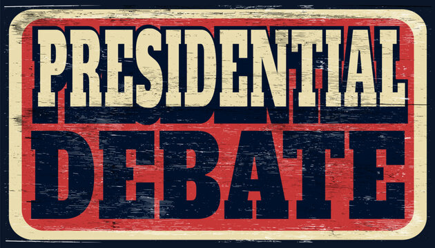 Aged retro presidential debate sign on wood