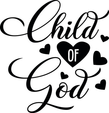 Child of God. Christian phrases. Slogans or quotes