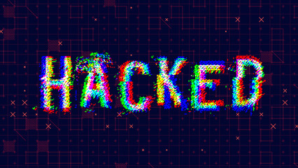 Leinwandbilder - HACKED Glitched Word. HUD Hologram Cyberpunk Style Banner. Neon Tech HACKED Glitch Background. Design Element for Tech Cyber Security Event. Vector Illustration.