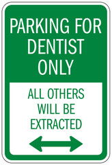 Canvas Print - Dentist parking sign parking for dentist only. All others will be extracted