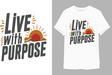 Poster - Live with purpose |  Motivational quotes Classic T-Shirt