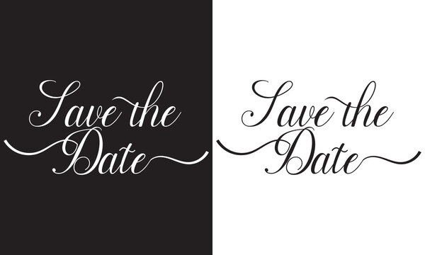 Save the date. Wavy elegant calligraphy spelling for decoration of the wedding invitation isolated on white and black background . EPS 10