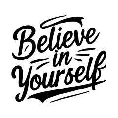 Believe In Yourself (T-shirt Design Motivational Quote, Illustartion,Typography)