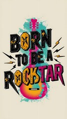 Wall Mural - Born To Be Rockstar (T-shirt Design Motivational Quote, Illustartion,Typography)