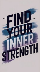 Wall Mural - Find Your Inner Strength (T-shirt Design Motivational Quote, Illustartion,Typography)