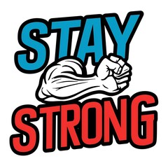 Wall Mural - Stay Strong (T-shirt Design Motivational Quote, Illustartion,Typography)