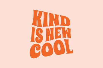 kind is new cool quote trendy style typography, t-shirt graphics, print, poster, banner, retro vintage, striped t-shirt design. 