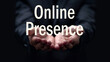 © photolas - Online Presence word on the hand of a businessman. Text symbol concept. Copy space.