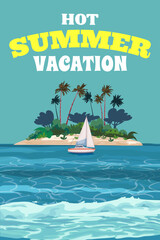 Wall Mural - Poster Hot Summer Vacation. Tropical island ocean sea,