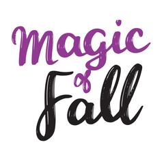 Sticker - Magic of Fall text lettering isolated. Hand drawn vector art.