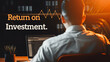 © mimi - A focused investor examines financial data on a computer screen in a dark office, the text 'Return on Investment' prominent, symbolizing the critical analysis of investment performance.