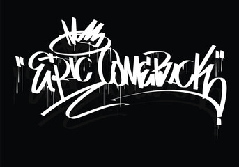EPIC COMEBACK graffiti tag style design