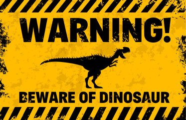 dinosaur warning sign. vector grunge cautionary banner featuring roar t-rex dinosaur silhouette in b