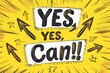© Avve Diana  - YES I CAN lettering on yellow background. Motivational concept, set a goal and see it through.