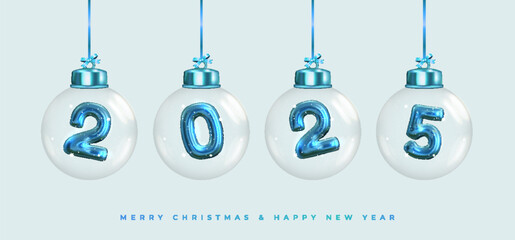 Wall Mural - Happy New Year 2025! Shiny blue numbers inside Christmas glass balls hanging on ribbon. Realistic 3D image of metal sign. Celebrating 2025 party. Christmas poster, web banner, site header.