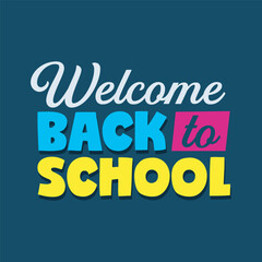 Wall Mural - Welcome back to school colorful typography banner design. Back to school template, poster, greeting card, sticker. Kids lettering vector illustration. Modern bold fun alphabets.