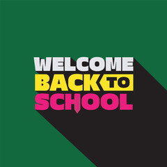 Wall Mural - Welcome back to school modern typography template design. Back to school poster, banner, greeting card, sticker. Kids lettering vector illustration. Educational element pen, pencil on green background