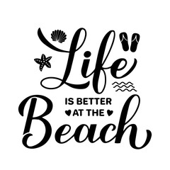 Life is better at the beach calligraphy hand lettering. Funny summer quote. Vector template for typography poster, banner, flyer, sticker, shirt design, etc.