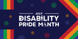 © juandy - Disability Pride Month. Great for cards, banners, posters, social media and more. Dark blue background.