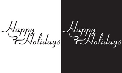 Sticker - Happy holidays lettering design. Seasonal greeting card template. Creative calligraphy for Holiday greeting cards, banner. Modern marker lettering. isolated on white and black background. EPS 10