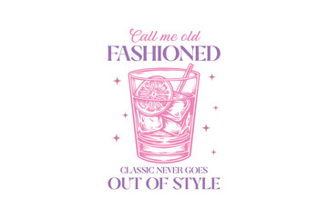 Call Me Old Fashioned Vintage Summer Cocktail SVG T shirt Design