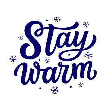 Stay warm. Hand lettering blue text with snowflakes isolated on white background. Vector typography for posters, banners, greeting cards, home decor, mugs, clothes