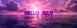 © SKIMP Art - The text 'HELLO JULY' in the center of an ocean at sunrise, the sky is purple and pink with large letters floating above the water, the sun shines through the clouds over the sea Generative AI