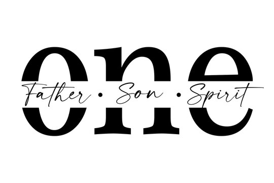 Оne - Father, Son, Spirit christian quote. Trinity, print design for church t-shirt or youth apparel. Vector illustration