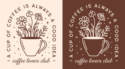 Wall Mural - a cup of coffee is always a good idea caffeine lovers club funny quotes sayings vintage retro dark a