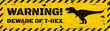 © Vector Tradition - T rex dinosaur warning metal sign board or danger caution, vector banner. Beware of T-rex warning or attention sign with roaring dinosaur lizard in frame of black stripes on yellow grunge background