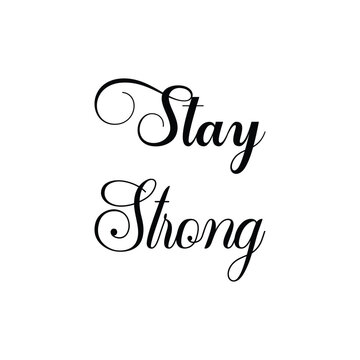 stay strong black letter quote