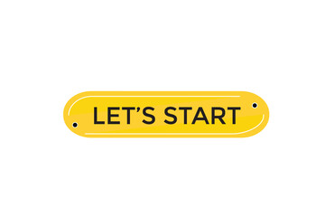 website, lets start, button, learn, stay, tuned, level, sign, speech, bubble  banner, modern, symbol, click. 
