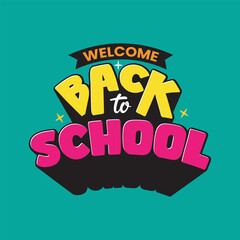 Wall Mural - Back to school banner design with colorful bold typography on green background. Editable text concept of education. Welcome back to school logo, sticker, poster, label. Modern trendy 3d lettering