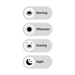 © arbaz - Morning, afternoon, evening and night mode button user interface background