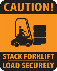 Wall Mural - Industrial safety sign stack forklift load securely notice vector.eps