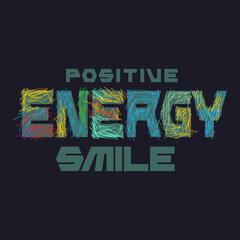 Wall Mural - Positive energy smile typography slogan for t shirt printing, vector illustration.