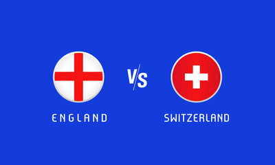 Wall Mural - England vs Switzerland Quarter-finals, flag emblems concept. Vector background with English and Swiss flags for TV broadcast or news program