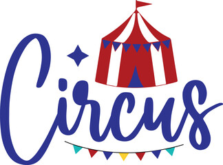 Wall Mural - Circus typography clip art design on plain white transparent isolated background for sign, decal, card, shirt, hoodie, sweatshirt, apparel, tag, mug, icon, poster or badge
