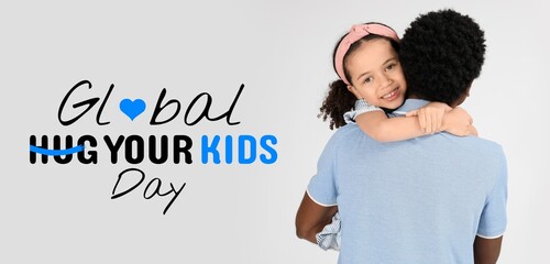 Poster - Banner for Global Hug Your Kids Day with African-American father and his daughter