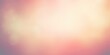 © Psykromia - Abstract Blurred Gradient Background with Soft Warm Tones and Grainy Texture