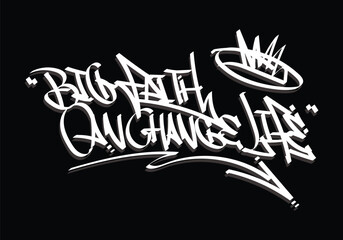Wall Mural - BIG FAITH CAN CHANGE LIFE graffiti tag style design