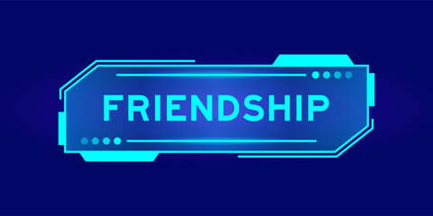 Poster - Futuristic hud banner that have word friendship on user interface screen on blue background