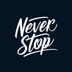 Wall Mural - Never stop text poster banner
