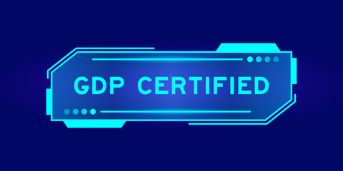 Poster - Futuristic hud banner that have word GDP (Good distribution practice) certified on user interface screen on blue background