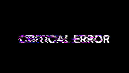 Wall Mural - 3D rendering critical error text with screen effects of technological glitches