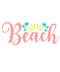 Beach typography clip art design on plain white transparent isolated background for card, shirt, hoodie, sweatshirt, apparel, tag, mug, icon, poster or badge