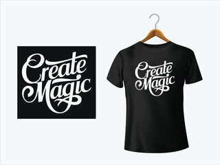 Create magic design typography, vector illustration, ready to print on t-shirt