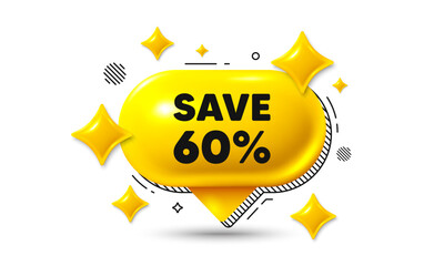 Wall Mural - Save 60 percent off tag. Chat speech bubble 3d icon. Sale Discount offer price sign. Special offer symbol. Discount chat offer. Speech bubble banner. Text box balloon. Vector