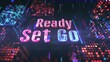 © Lull - Neon lights ready set go. Futuristic neon lights illuminate the words Ready Set Go.