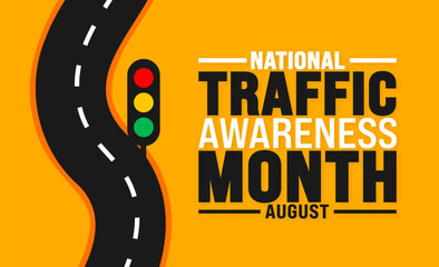 Wall Mural - National Traffic Awareness Month is observed every year in August. Holiday concept. Template for background, banner, card, poster, placard, design template with unique shapes with standard color.